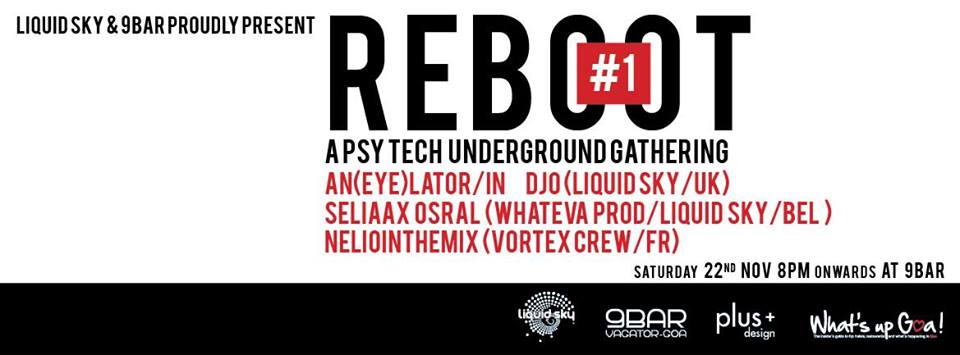 Liquid Sky proudly presents REBOOT#1 | Saturday Parites in Goa|
