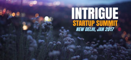 Intrigue Startup Summit, New Delhi, Jan 2017