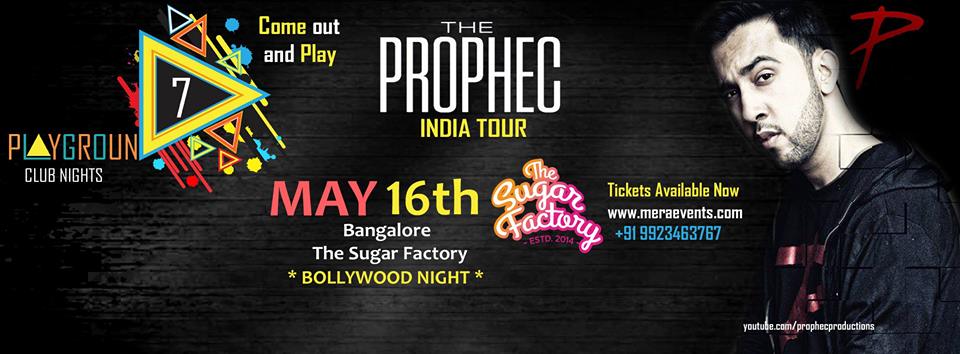 : :THE PROPHEC (India Tour): : The Sugar Factory:: Saturday