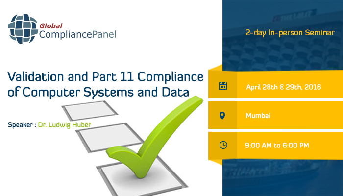 Validation and Part 11 Compliance of Computer Systems and Data Seminar in Mumbai 