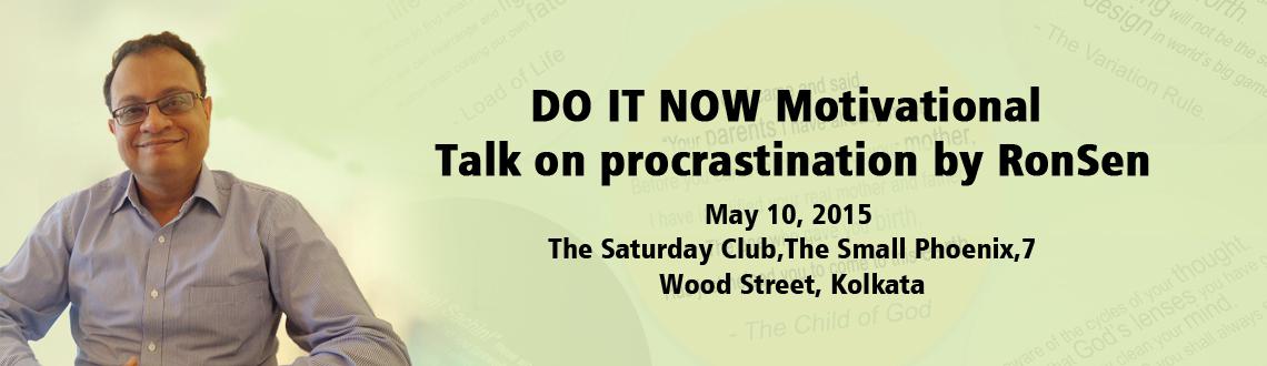 DO IT NOW Motivational Talk on procrastination by RonSen