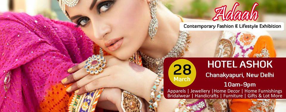 ADAAH - Contemporary Fashion & Lifestyle Exhibition 28 March Hotel Ashoka, New Delhi