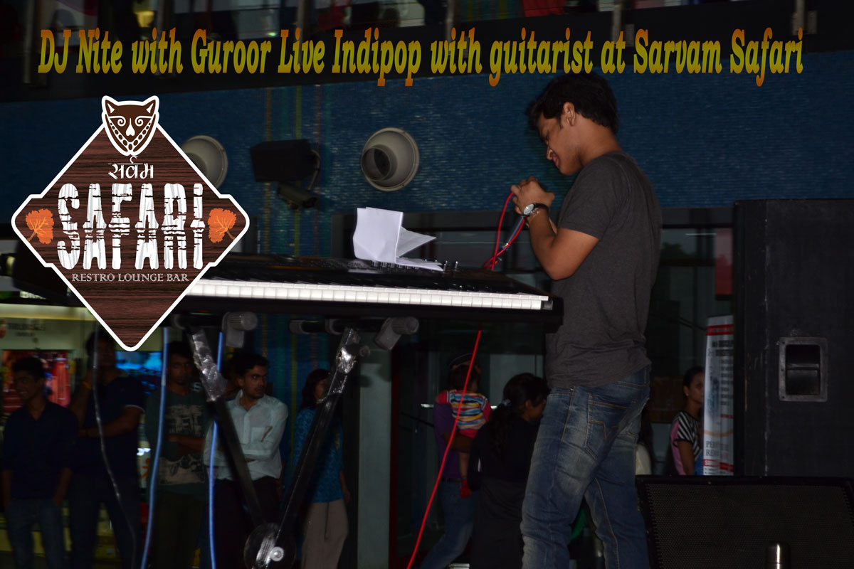 DJ Night with Guroor Live Indipop with guitarist at Sarvam Safari