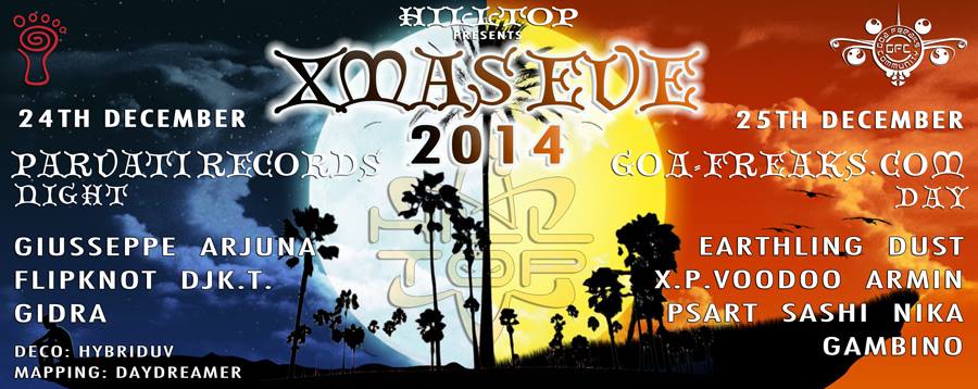 HillTop Goa Presents X'MAS EVE 2014 (Parvati night Vs Goa-Freaks.com Day)