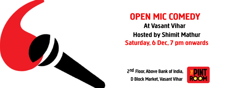 OPEN MIC COMEDY @ THE PINT ROOM,VASANT VIHAR, DELHI with 