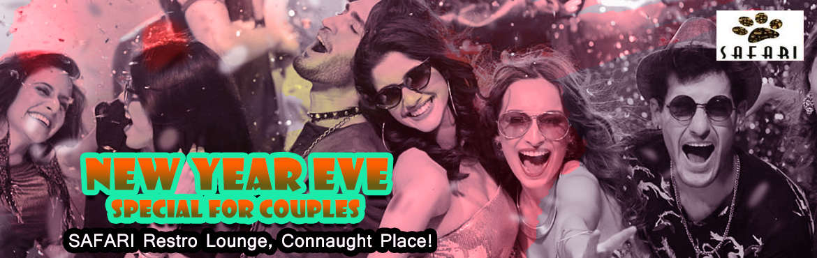New Year Eve Special for Couples - At SAFARI with Live DJ AZAAD