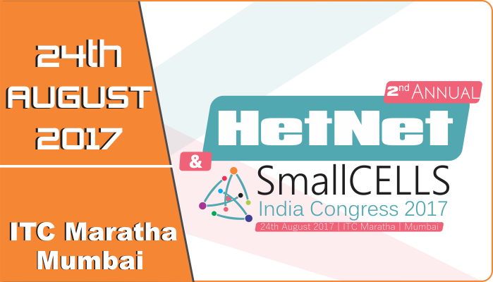 2nd Annual HetNet & Small Cells India Congress 2017