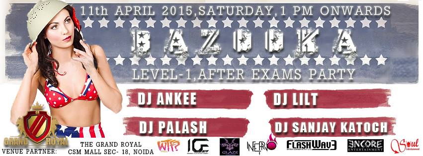 BAZOOKA LEVEL - I | AFTER EXAMINATION BASH | INFERNO | GRAND ROYAL (NOIDA) | MANISHA - +91 9582599545