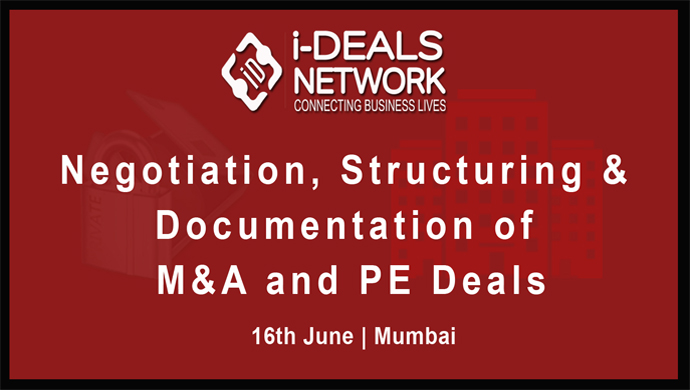 Negotiation, Structuring and Documentation of M&A And PE Deals - 16th June'17, Mumbai