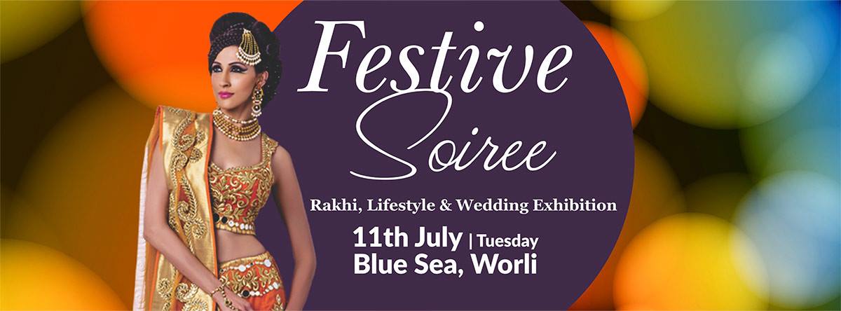 Festive Soiree - Rakhi, Lifestyle & Wedding Exhibition